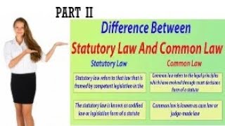 Common Law Vs. Statutory Law- PART II: Definitions, Clarification, Tips and Tricks to Remembering