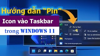 Hướng dẫn "Pin" Icon Chương trình vào Taskbar trên Windows 11