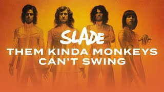 Slade - Them Kinda Monkeys Can't Swing (Official Audio)