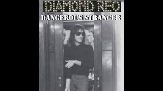 Diamond Reo  -  Dangerous Stranger