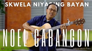 Skwela Niyaring Bayan - Noel Cabangon (Official Music Video)