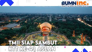 TMII Siap Sambut  KTT ke 43 ASEAN