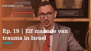 Ep. 18 | Elf maande van trauma in Israel