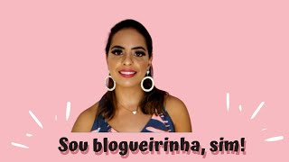 Sou blogueirinha sim!