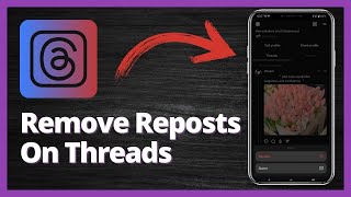 How To Remove Reposts on Threads - Quick and Easy