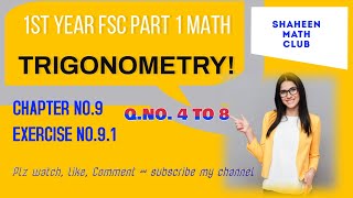 fsc part 1 math notes  CHAPTER NO.9 FUNDAMENTALS OF TRIGONOMETRY. EXERCISE NO.9.1 Q.# 4 to 8