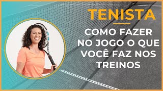 Tenista, como fazer no jogo o que você faz nos treinos