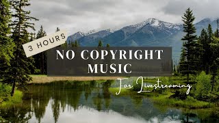 3 Hours of No Copyright Music for Livestreaming