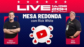 GESTÃO DE OFICINA: MESA REDONDA COM RICK WHITE