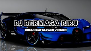 DJ DERMAGA BIRU BREAKBEAT SLOW VERSION || VIRAL TIKTOK || INI YANG KALIAN CARI‼