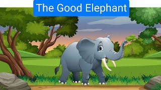 Short stories in english-The Good elephant-English story for kids.