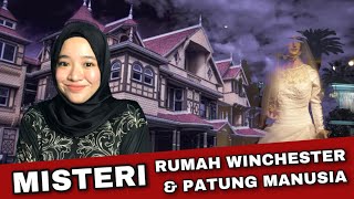 MISTERI RUMAH SARAH WINCHESTER & PATUNG MANUSIA | FAKTA SERAM