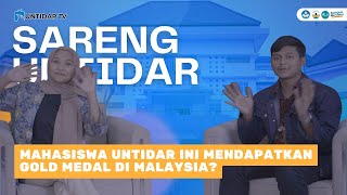 MAHASISWA INI MENDAPATKAN GOLD MEDAL DI MALAYSIA || SARENG UNTIDAR