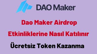 Dao Maker Airdrop Etkinliklerine Nasıl Katılınır (Ücretsiz Token Kazanma)