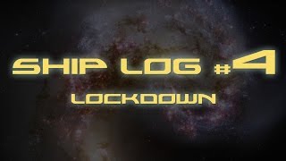 Space Saga (In Space) – BONUS SCENE – Ship Log #4: Lockdown