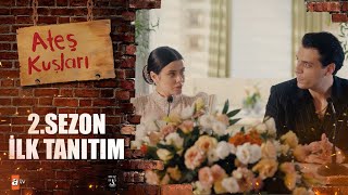 Ateş Kuşları 2. Sezon İlk Tanıtımı / Yakında atv'de! 🔥🕊