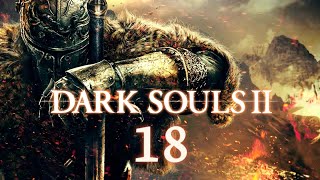 Dark Souls II: Scholar of the First Sin ★ Часть 18 ★ Два драконьих Всадника ★ ПК/4К/УЛЬТРА