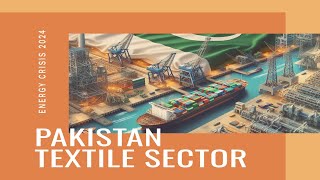 Pakistan Textile Sector & Current Energy Situation