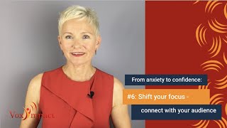 From Anxiety to Confidence: #6 Shift your focus - connect with your audience