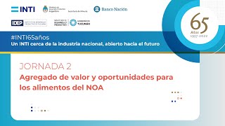 Oportunidades y desafíos para productos locales del NOA #INTI65años - Bloque 2 -TUCUMÁN