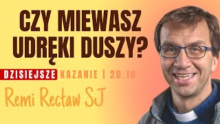 Czy miewasz udręki duszy? | Remi Recław SJ | dzisiejsze kazanie - 20.10.2024