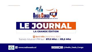 LA GRANDE EDITION DU 27 JUILLET 2024 - Oasis Congo Beni Ville