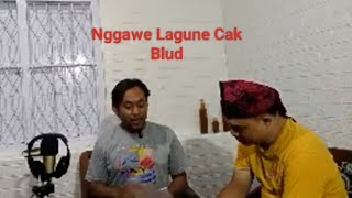 Buat Lagu Untuk cak Blut