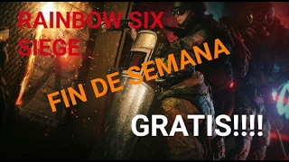 GRATIS!!RAINBOW SIX SIEGE ESTE FIN DE SEMANA