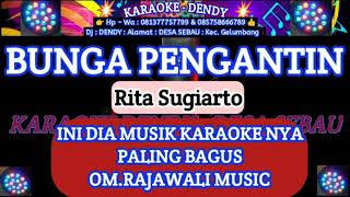 BUNGA PENGANTIN - KARAOKE - RITA SUGIARTO (Om Rajawali Music @karaoke-dendy )