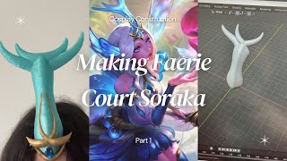 Making a faerie court soraka cosplay from league of legends part 1 - horn