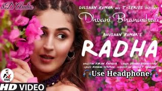 Radha (8D Audio) Dhvani Bhanushali | Abhijit Vaghani | Kunaal Vermaa | Bhushan Kumar|8D Audio Effect