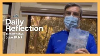 Daily Reflection  | #DoNotStop | Luke 10:1-9 | October 18, 2024