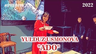 Yulduz Usmonova - Ado #2022 | Юлдуз Усмонова - Адо #2022