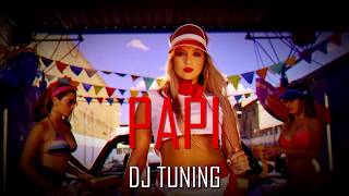 PAPI - (REMIX) - DJ TUNING