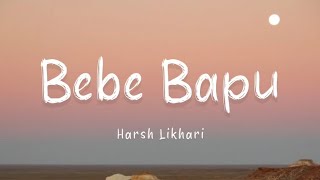 HARSH LIKHARI - BEBE BAPU (LYRIC VIDEO)