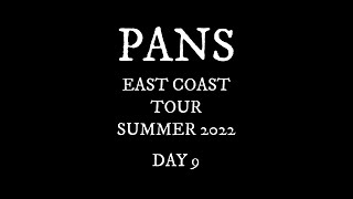 PANS EAST COAST TOUR - SUMMER 2022 - DAY 9