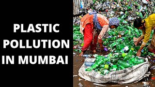 Plastic Pollution - How Mumbai is Drowning in Waste