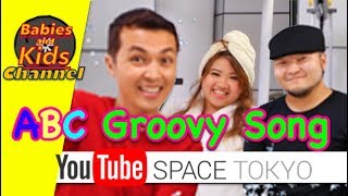 THE ABC GROOVY Song @ YouTube Space Tokyo | Babies and Kids Channel | Nursery Rhymes