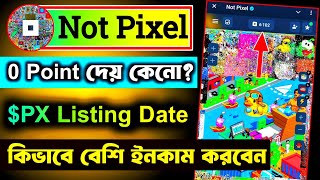 Not Pixel 0 Point Problem | Not Pixel কিভাবে কাজ করবো | Not Pixel Listing Date | Not Pixel Airdrop