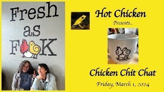 Chicken Chit Chat, Friday March 1, 2024