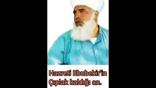 HAZRETİ EBUBEKİR'İN ÇIPLAK KALDIĞI AN-Timurtaş uçar hoca efendi r.a