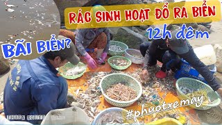 Rác Thải Sinh Hoạt Xả Trực Tiếp Ra Biển, LONG HẢI Ngư Dân Ùn Ùn Đi Sớm Từ 12h Đêm Vào Mùa Cá Bạc Má