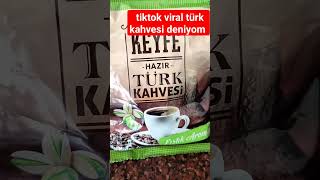 VİRAL TİKTOK TÜRK KAHVE NESCAFEMSİ DENİYOM -marka göründüyse reklam