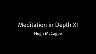 Meditation in Depth XI - Hugh McCague