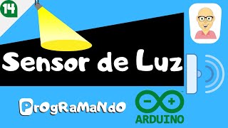 Sensor de Luz: PrOgRaMaNdO Arduino #14