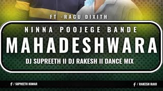 NINNA POOJEGE BANDE MAHADESHWARA REMIX