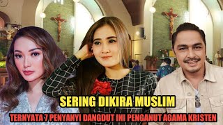 Sering Dikira Muslim..!! Ternyata 7 Penyanyi Dangdut Ini adalah Penganut Agama Kristen