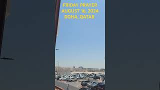 FRIDAY PRAYER AUGUST 16, 2024 DOHA, QATAR