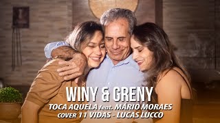 WINY E GRENY - HOMENAGEM AO DIA DOS PAIS - TOCA AQUELA / ONZE VIDAS (Cover LUCAS LUCCO)