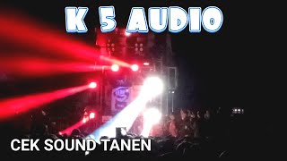 K 5 AUDIO ‼️ CEK SOUND TANEN